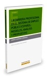 Carrera profesional en el sistema de empleo público español, La: modelos, análisis y propuestas, La