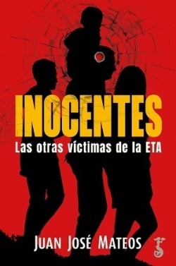 Inocentes. Las otras victimas de ETA "LAS OTRAS VÍCTIMAS DE ETA"