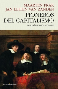Pioneros del capitalismo "Los Países Bajos 1000-1800"