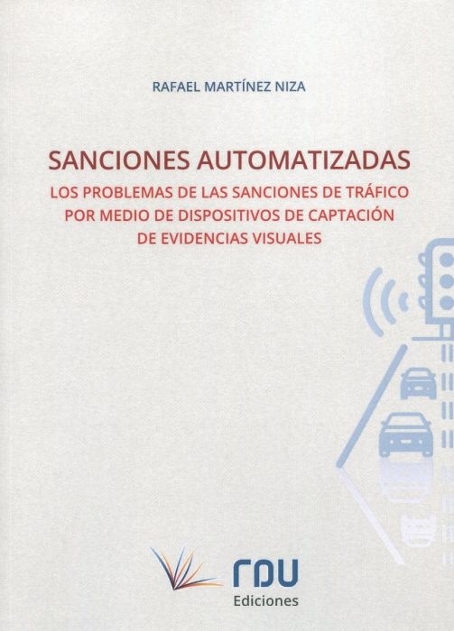 Sanciones automatizadas. "Los problemas de las sanciones de tráfico por medio de dispositivos de captación de evidencias visuales"