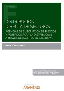 Distribución directa de seguros (Papel + e-book) "Agencias de suscripción de riesgos y acuerdos para la distribución a través de agentes en exclusiva"