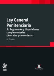 Ley General Penitenciaria. Su reglamento y disposiciones complementarias (Anotadas y concordadas)