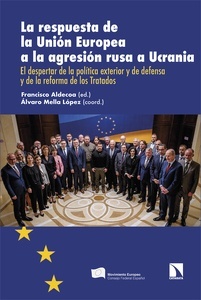 La respuesta de la Unión Europea a la agresión rusa a Ucrania "El despertar de la política exterior y de defensa y de la reforma de los Tratados"