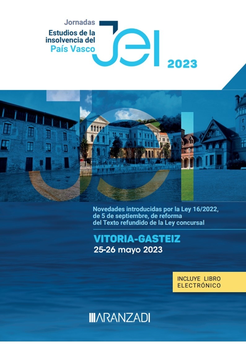 Jornadas. Vitoria-Gasteiz (25-26 mayo 2023). Estudios de la insolvencia del País Vasco "Novedades introducidas por la Ley 16/2022, de 5 de septiembre, de reforma del Texto refundido de la Ley concursal"