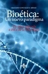 Bioética: un nuevo paradigma "De ética aplicada a ética de la vida digna"
