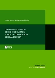 Convergencia entre derechos de autor, marcas y competencia desleal en Cuba