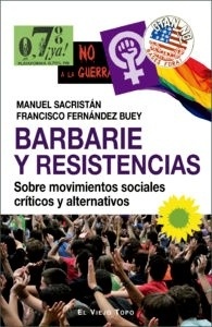 Barbarie y resistencias "sobre movimientos sociales críticos y alternativos"