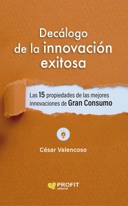 Decálogo de la innovacion exitosa "Las 15 propiedades de las mejores innovaciones de Gran Consumo"