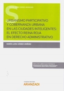 Urbanismo participativo y gobernanza urbana en las ciudades inteligentes:   (DÚO) "el efecto reina roja en derecho administrativo"