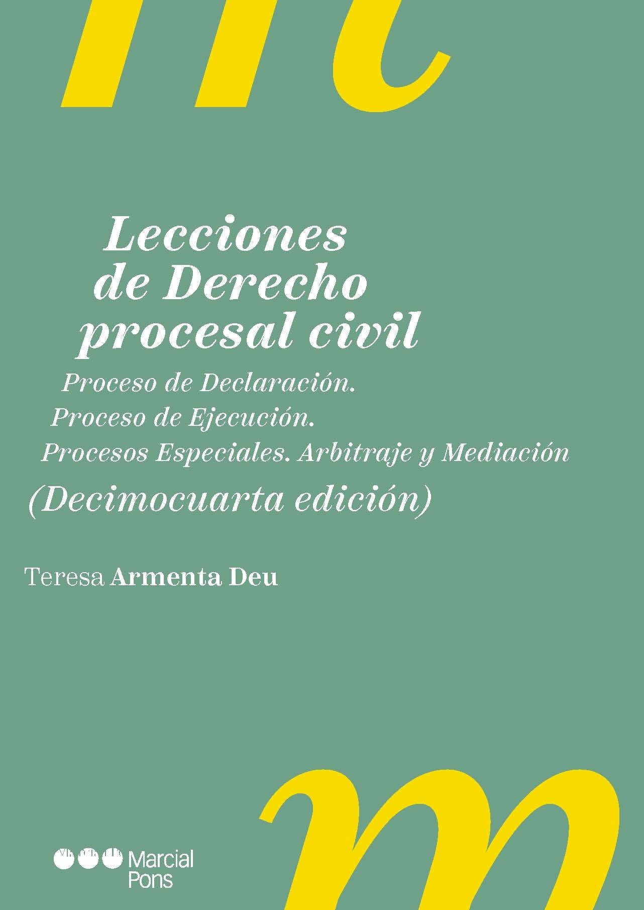 Lecciones de Derecho procesal civil "Proceso de Declaración. Proceso de Ejecución. Procesos Especiales. Arbitraje y mediación"