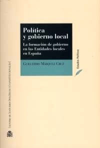 Política y gobierno local. La formación del gobierno en las entidades locales en España