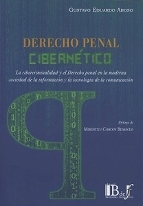 Derecho penal cibernético. La cibercriminalidad y el derecho penal de la moderna sociedad de la información "y la tecnología de la comunicación"