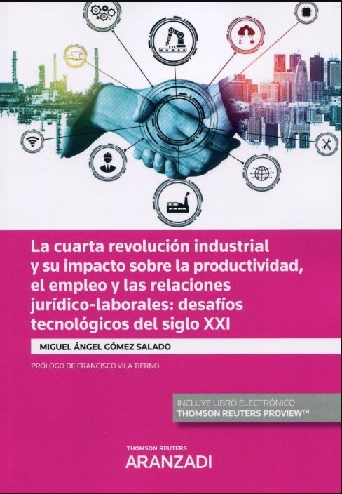 Cuarta revolución industrial y su impacto sobre la productividad, el empleo y las relaciones jurídico-laborales, "desafíos tecnológicos del siglo xxi"