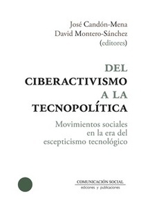 Del ciberactivismo a la tecnopolítica. "Movimientos sociales en la era del escepticismo tecnológico"