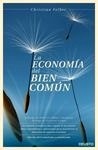Economía del bien común, La "Un modelo económico que supera la dicotomía entre capitalismo y comunismo para maximizar el bienestar de nuestra sociedad"
