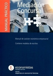 Mediación concursal. Manual práctico "Manual de caracter económico-empresarial. Contiene modelos de escritos."