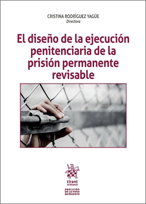 El diseño de la ejecución penitenciaria de la prisión permanente revisable