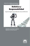 Robótica y responsabilidad "Aspectos legales en las diferentes áreas del derecho"