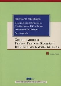 Repensar la constitución "Ideas para la reforma de la constitución de 1978: reforma y comunicación dialógica. Parte segunda"
