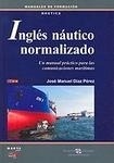 Inglés náutico normalizado. Un manual práctico para las comunicaciones marítimas