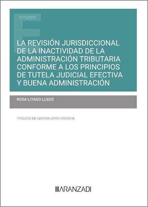 La revisión jurisdiccional de la inactividad de la administración tributaria conforme a los principios de tutela "judicial efectiva y buena administración"
