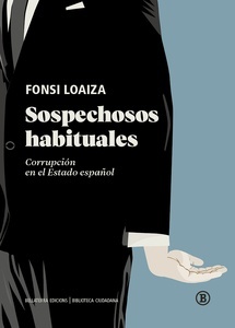 Sospechosos habituales "Corrupción en el estado español"