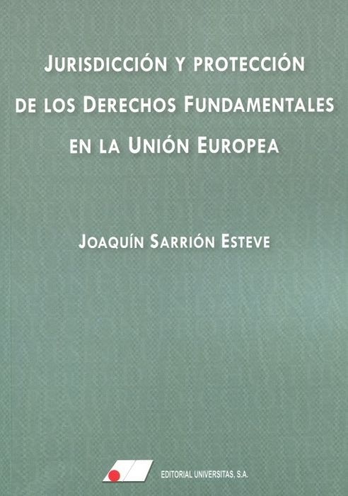 Jurisdicción y protección de los derechos fundamentales en la Unión Europea
