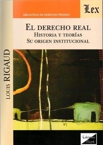 Derecho real, El. Historia y teorías "Su origen institucional"