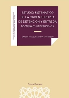 Estudio sistemático de la orden europea de detención y entrega "doctrina y jurisprudencia"