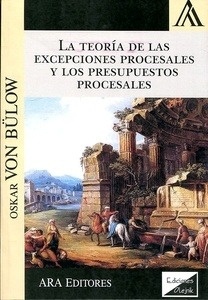 Teoría de las excepciones procesales y los presupuestos procesales