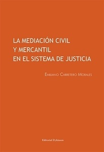 Mediación civil y mercantil en el sistema de Justicia, La