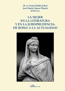 Mujer en la literatura y en la jurisprudencia, La. De Roma a la actualidad