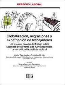 Globalización, migraciones y expatriación de trabajadores "Los retos del derecho del trabajo y de la seguridad social frente a las nuevas realidades de la movilidad laboral internacional"