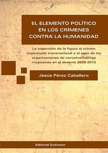 Elemento político en los crímenes contra la humanidad, El "La expansión de la figura al crimen organizado transnacional y el caso de las organizaciones de narcotraficantes mexicanas en el sexenio 2006-2012"