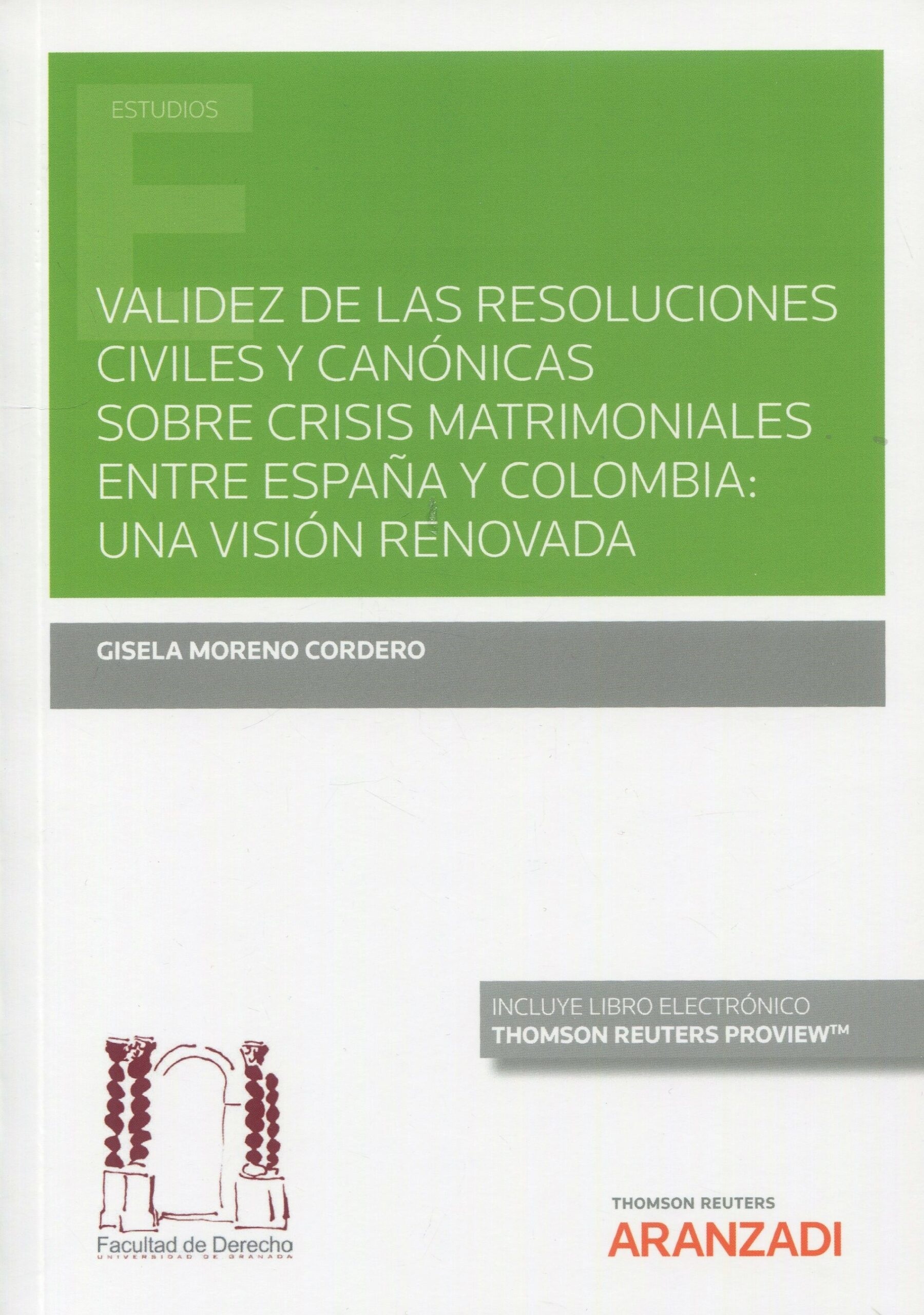 Validez de las resoluciones civiles y canónicas sobre crisis matrimoniales entre España y Colombia: "una visión renovada (Dúo)"