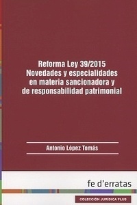 Reforma de la Ley 39/2015. Novedades y especialidades en materia sancionadora y de responsabilidad patrimonial