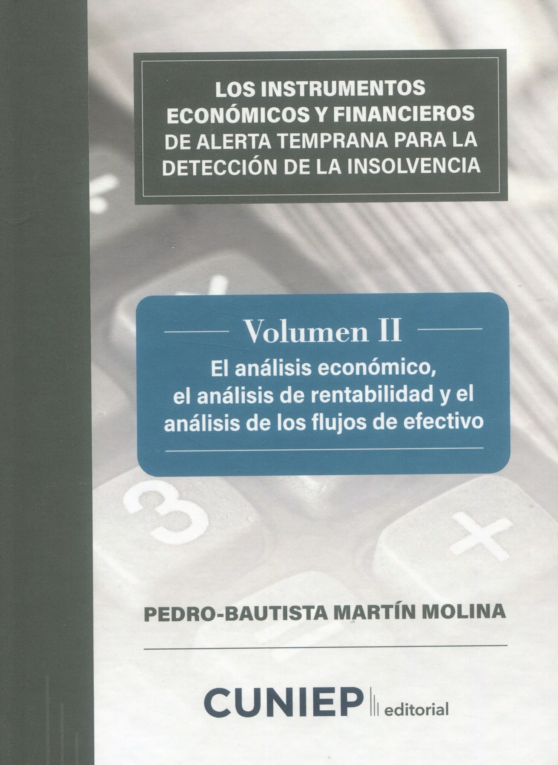 Los instrumentos económicos y financieros de alerta temprana para la detección de la insolvencia Vol.II "El análisis económico, el análisis de rentabilidad y el análisis de los flujos de efectivo"