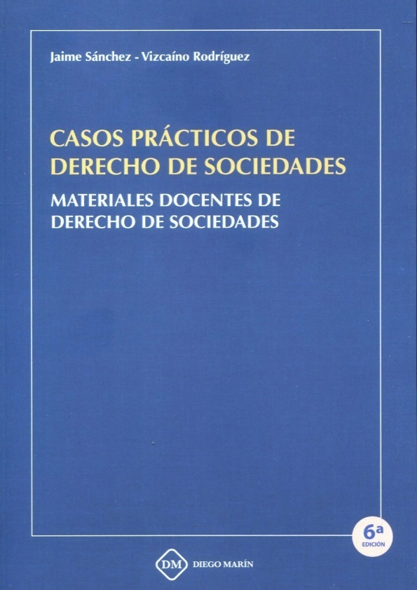 Casos prácticos de derecho de sociedades. Materiales docentes de derecho de sociedades