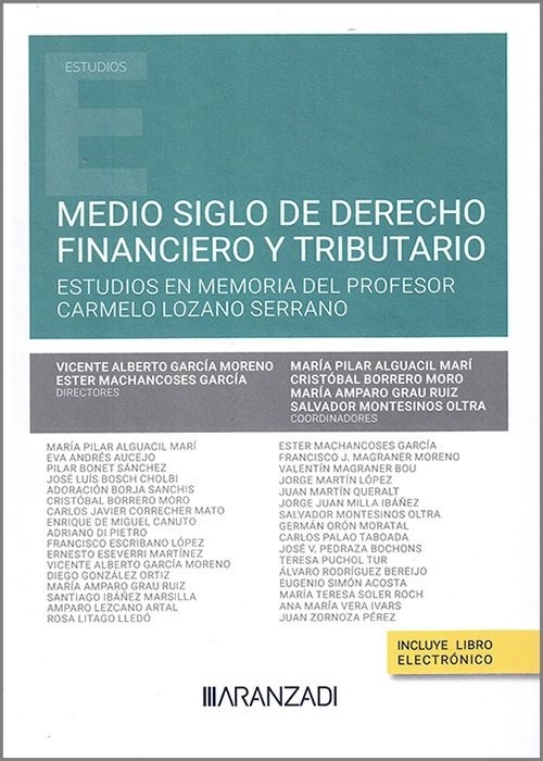 Medio siglo de derecho financiero y tributario (DÚO). Estudios en memoria del profesor Carmelo Losano Serrano