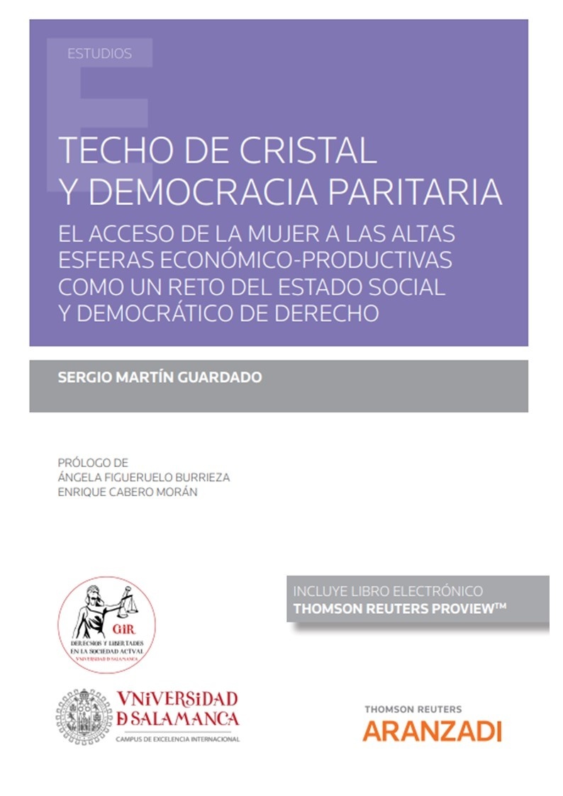 Techo de cristal y democracia paritaria (DÚO) "El acceso de la mujer a las altas esferas económico-productivas como reto del Estado Social y Democrático de Derecho"