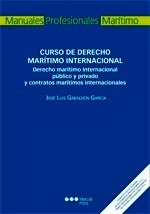 Curso de derecho maritimo internacional. Derecho maritimo internacional público y privado y contratos maritimos "internacionales"