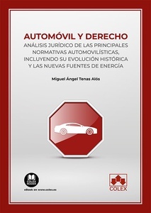 Automóvil y Derecho "Análisis jurídico de las principales normativas automovilísticas, incluyendo su evolución histórica y las nuevas fuentes de energía"