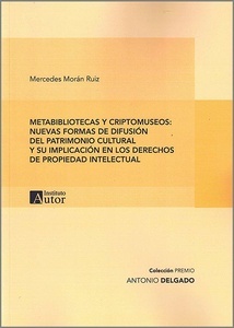 Metabibliotecas y criptomuseos: nuevas formas de difusión del patrimonio cultural y su implicación en los derech "derechos de propiedad intelectual"