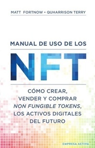 Manual de uso de los NFT "Cómo crear, vender y comprar Non Fungible Tokens, los activos digitales del futuro"
