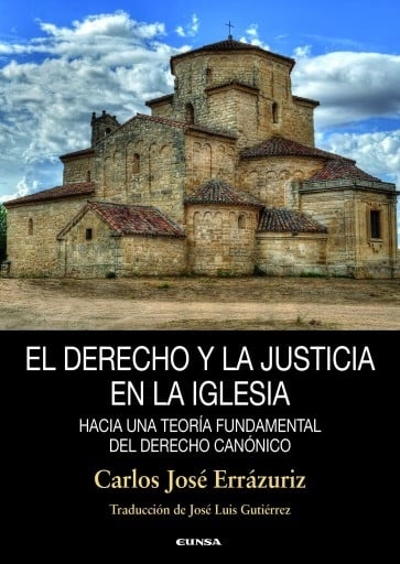 El derecho y la justicia en la Iglesia "Hacia una teoría fundamental del derecho canónico"