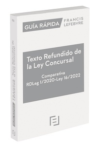 Guía Rápida Texto Refundido de la Ley Concursal. Comparativa RDLeg 1/2020-L 16/2022