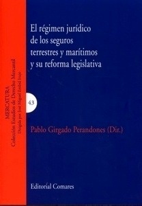 Régimen jurídico de los seguros terrestres y marítimos y su reforma legislativa, El