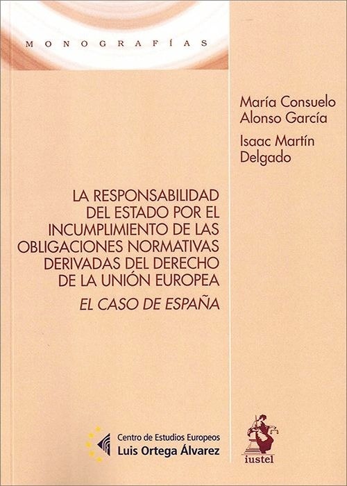 Responsabilidad del estado por el incumplimiento de las obligaciones normativas derivadas del derecho de la UE "El caso de España"