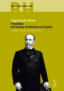 Segismundo Moret. Presidente del Consejo de Ministros