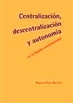 Centralización, descentralización y autonomía en la España constitucional
